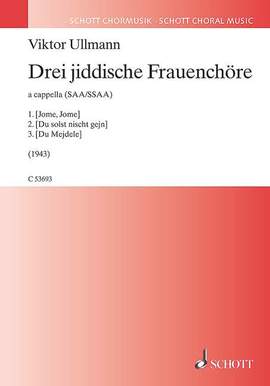 Ullmann, Viktor: Three Yiddish pieces for female choir