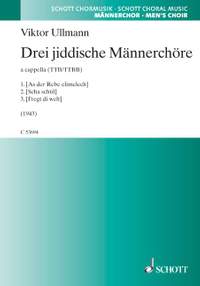 Ullmann, Viktor: Three Yiddish pieces for male choir