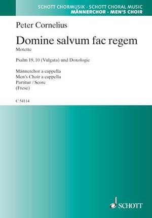 Cornelius, Peter: Domine salvum fac regem