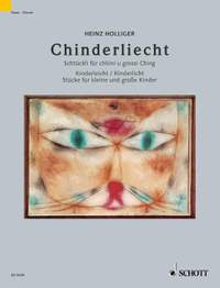 Holliger, Heinz: Chinderliecht (Kinderleicht / Kinderlicht)