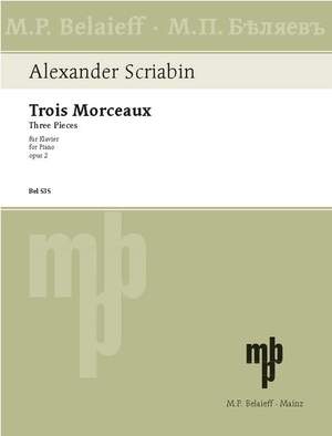 Scriabin, Alexander Nikolayevich: Three Pieces op. 2