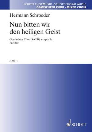 Schroeder, Hermann: Nun bitten wir den heiligen Geist