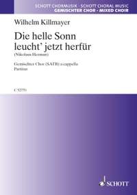 Killmayer, Wilhelm: Die helle Sonn leucht' jetzt herfür