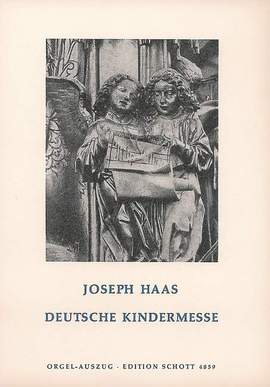 Haas, Joseph: Deutsche Kindermesse op. 108