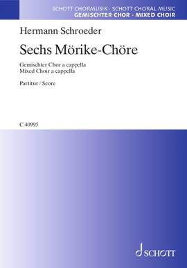 Schroeder, Hermann: Sechs Mörike-Chöre