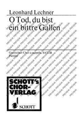 Lechner, Lothar: O Tod, du bist ein bittre Gallen