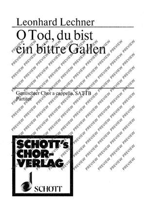 Lechner, Lothar: O Tod, du bist ein bittre Gallen