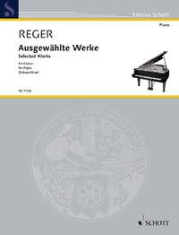 Reger, Max: Selected Works