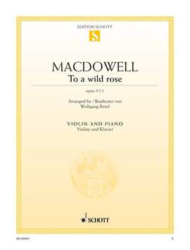 MacDowell, Edward: To a wild rose op. 51/1