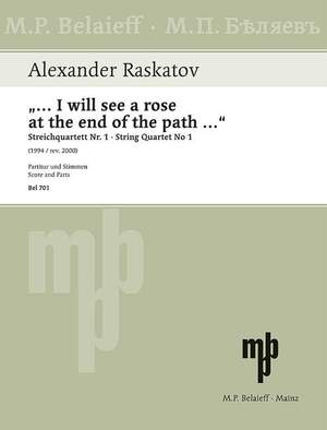 Raskatov, Alexander: "... I will see a rose at the end of the path..."