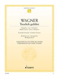 Wagner, Richard: Treulich geführt WWV 75