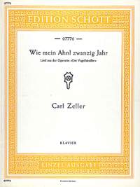 Zeller, Carl: Wie mei Ahnl zwanzig Jahr