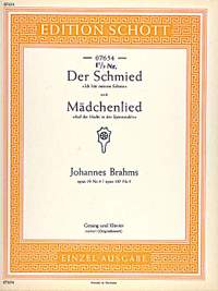 Brahms, Johannes: Der Schmied / Mädchenlied op. 107/5 u. op. 19/4