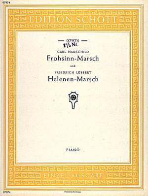 Hauschild, Carl / Luebbert, Friedrich: Frohsinn-Marsch / Helenen-Marsch