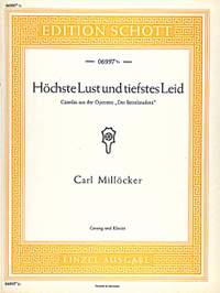 Milloecker, Carl: Höchste Lust und tiefstes Leid