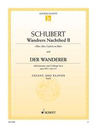 Schubert, Franz: Wandrers Nachtlied II / Der Wanderer op. 96/3 / op. 4/1 D 224 / D 493