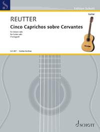 Reutter, Hermann: Cinco Caprichos sobre Cervantes