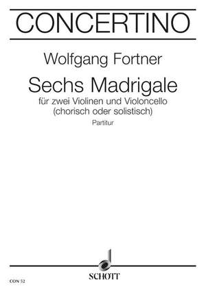 Fortner, Wolfgang: Six Madrigals