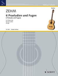 Zehm, Friedrich: Six Preludes and Fugues