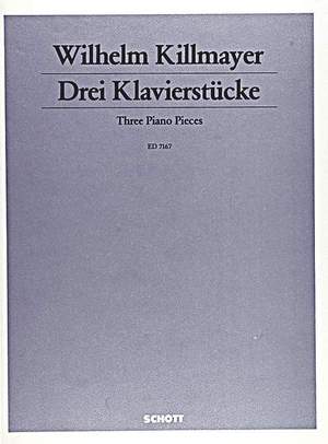 Killmayer, Wilhelm: Three Piano pieces