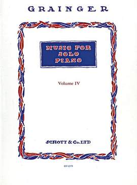 Grainger, George Percy Aldridge: Music for Solo Piano