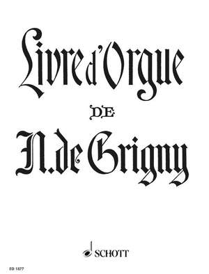Grigny, Nicolas de: Livre d'Orgue