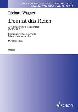 Wagner, Richard: Dein ist das Reich WWV 19 A
