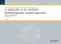 Kneller, Andreas / Leyding, Georg Dietrich: Complete Organ Works Band 31