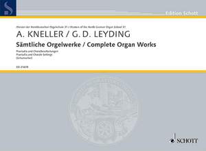 Kneller, Andreas / Leyding, Georg Dietrich: Complete Organ Works Band 31