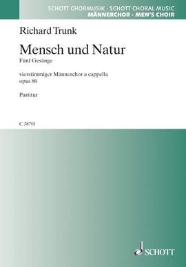 Trunk, Richard: Mensch und Natur op. 86