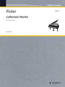 Picker, Tobias: Collected Works for Solo Piano