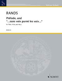 Rands, Bernard: Prélude, and "...sans voix parmi les voix..."
