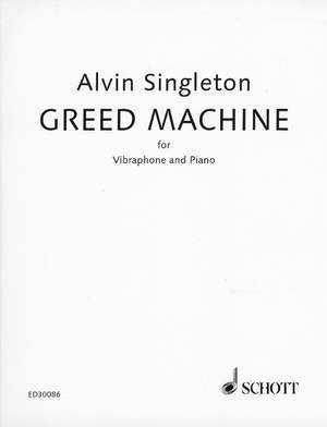 Singleton, Alvin: Greed Machine