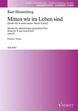 Hessenberg, Kurt: Mitten wir im Leben sind op. 97