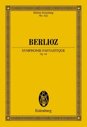 Berlioz, Hector: Symphonie Fantastique op. 14