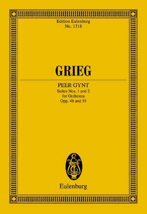 Grieg, Edvard: Peer Gynt Suites Nos. 1 and 2 op. 46 / op. 55