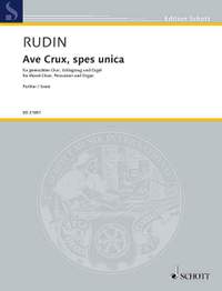 Rudin, Rolf: Ave Crux, Spes Unica op. 67