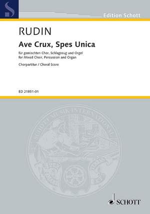 Rudin, Rolf: Ave Crux, Spes Unica op. 67