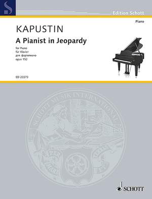 Kapustin, Nikolai: A Pianist in Jeopardy op. 152