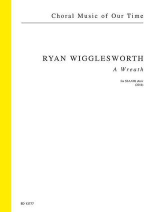 Wigglesworth, Ryan: A Wreath