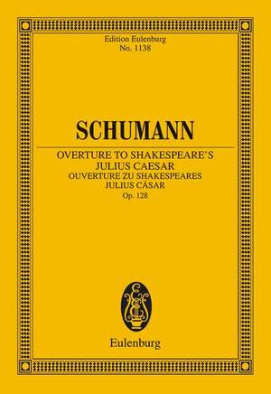 Schumann, Robert: Overture to Shakespeare's Julius Cäsar op. 128