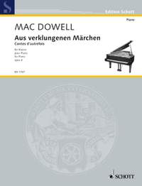 MacDowell, Edward: Aus verklungenen Märchen op. 4