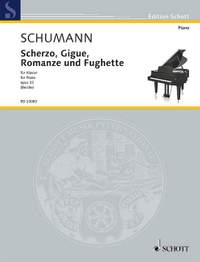 Schumann, Robert: Scherzo, Gigue, Romanze und Fughette op. 32