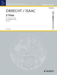Isaac, Heinrich / Obrecht, Jacob: 3 Trios