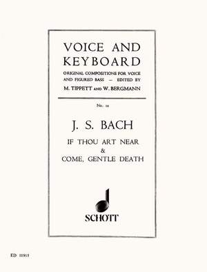 Bach, Johann Sebastian: If thou art near / Come, gentle death Nr. 10 BWV 508 u. 478