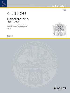 Guillou, Jean: Concerto N° 5 "Le Roi Arthur" op. 35