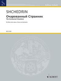 Shchedrin, Rodion: The Enchanted Wanderer