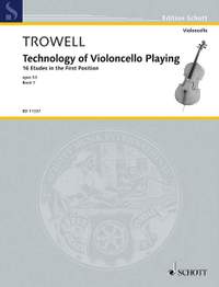Trowell, Arnold: Technology of Violoncello Playing op. 53