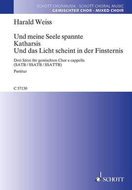 Weiss, Harald: Und meine Seele spannte · Katharsis · Und das Licht scheint in der Finsternis