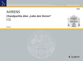 Ahrens, Joseph: Choralpartita über "Lobe den Herren"